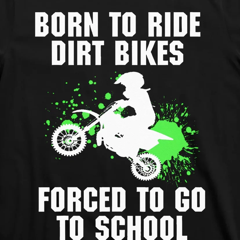 Supercross Forced To Go To School Motocross Dirt Bike Gift T-Shirt