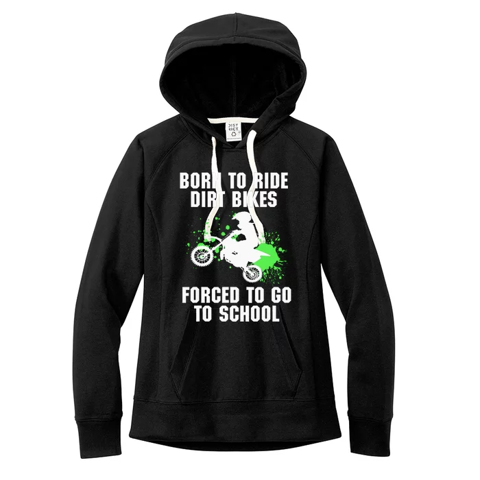 Supercross Forced To Go To School Motocross Dirt Bike Gift Women's Fleece Hoodie