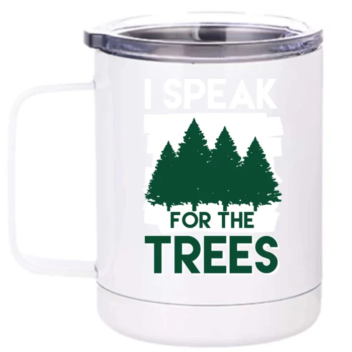 Speak For The Trees Earth Day Environtal Awareness Gift Front & Back 12oz Stainless Steel Tumbler Cup