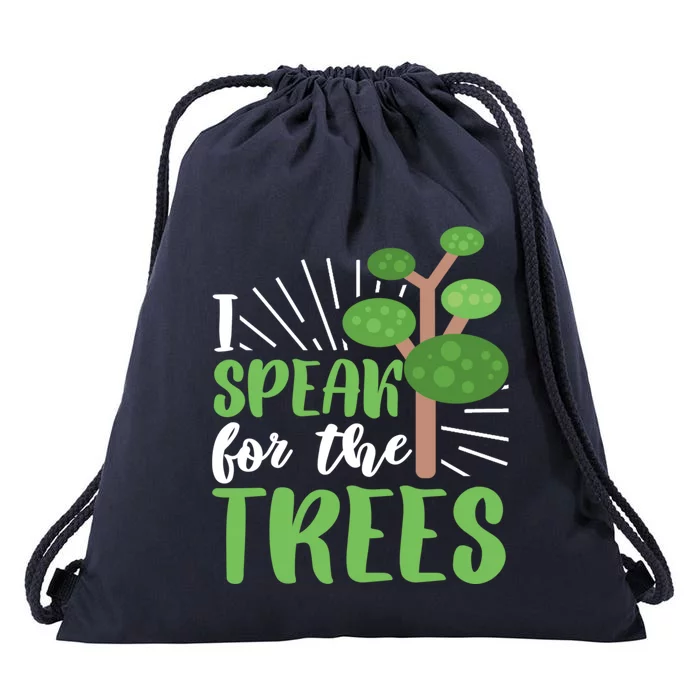 Speak For Trees Environtalist Earth Day Nature Tree Gift Drawstring Bag