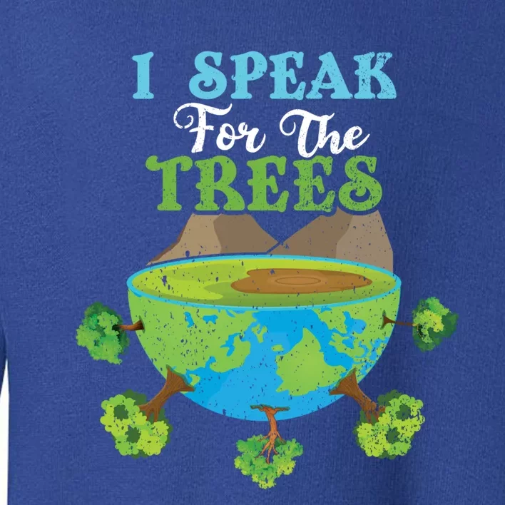 Speak For Trees Love World Save Planet Hour Day Earth Gift Toddler Sweatshirt