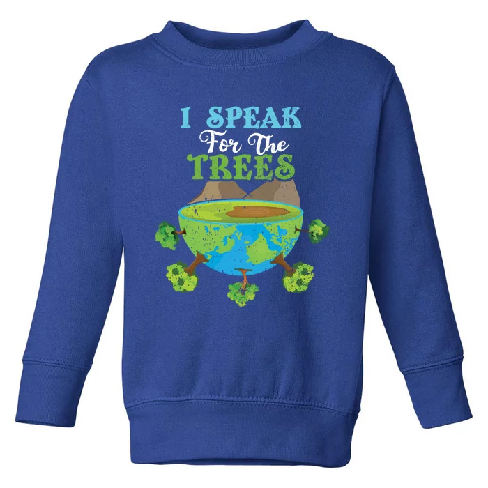 Speak For Trees Love World Save Planet Hour Day Earth Gift Toddler Sweatshirt