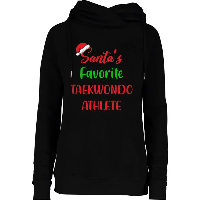 Santas Favorite Taekwondo Athlete Gift Taekwondo Christmas Womens Funnel Neck Pullover Hood