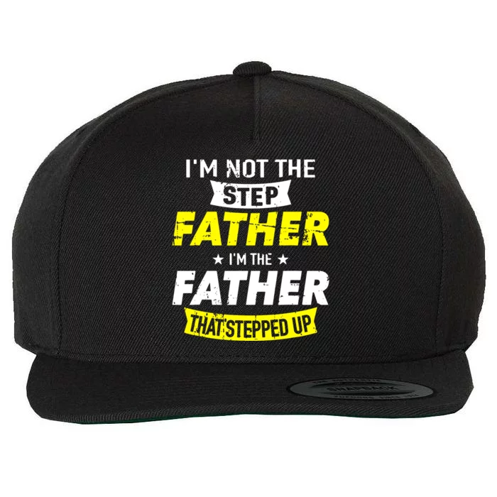 Step Father That Stepped Up Wool Snapback Cap