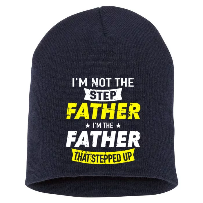 Step Father That Stepped Up Short Acrylic Beanie