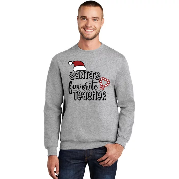 SantaS Favorite Teacher Christmas For Teachers Xmas Gift Tall Sweatshirt