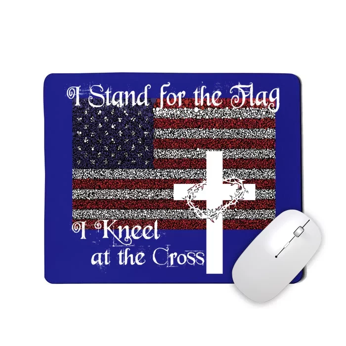 Stand For The Flag I Kneel At The Cross Patriotic Christian Gift Mousepad