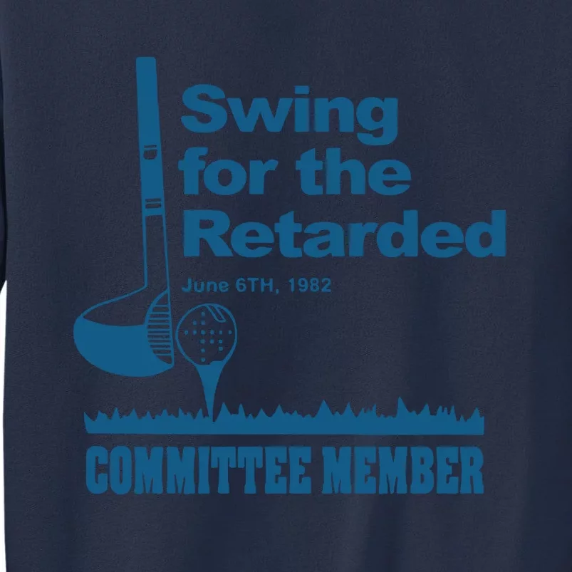 Swing For The Retarded June 6th 1982 Committee Sweatshirt