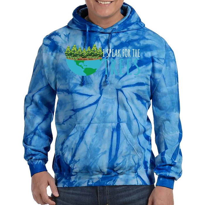 Speak For The Trees Activists Environt Earth Day Meaningful Gift Tie Dye Hoodie