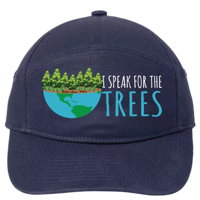 Speak For The Trees Activists Environt Earth Day Meaningful Gift 7-Panel Snapback Hat