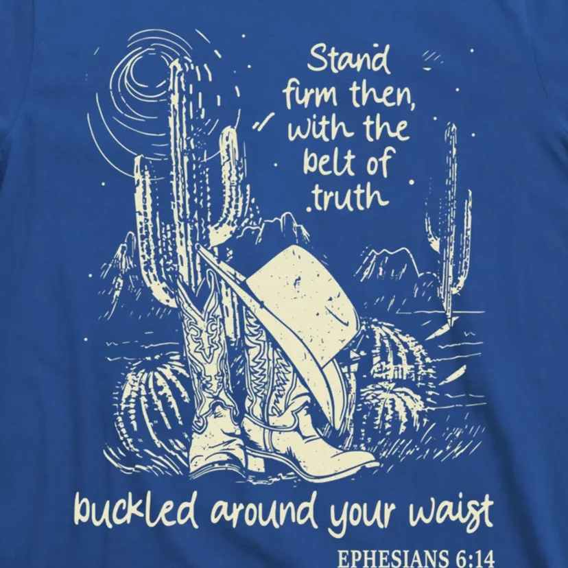 Stand Firm Then With The Belt Of Truth Cow Boots Bible Gift T-Shirt