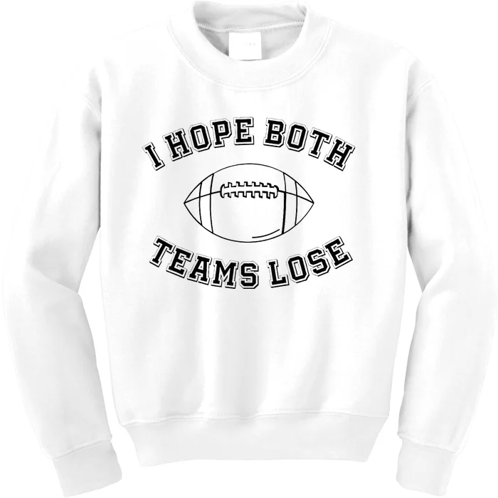 Sarcastic Football Tailgating Party I Hope Both Teams Lose Kids Sweatshirt