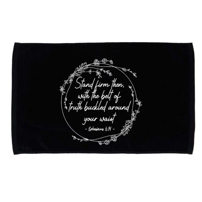 Stand Firm Then With The Belt Of Truth God Bible Christian Cool Gift Microfiber Hand Towel