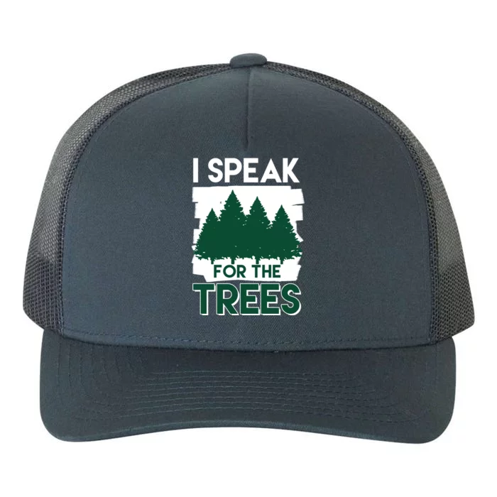 Speak For The Trees Earth Day Environtal Awareness Meaningful Gift Yupoong Adult 5-Panel Trucker Hat