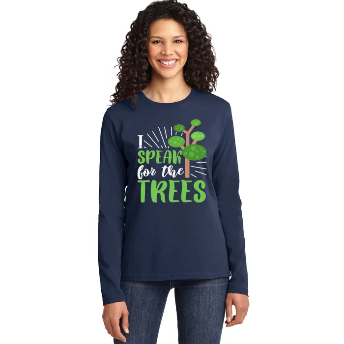 Speak For Trees Environmentalist Earth Day Nature Tree Ladies Long Sleeve Shirt