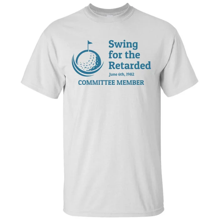 Swing For The Retarded Golf Ball Golf Tall T-Shirt