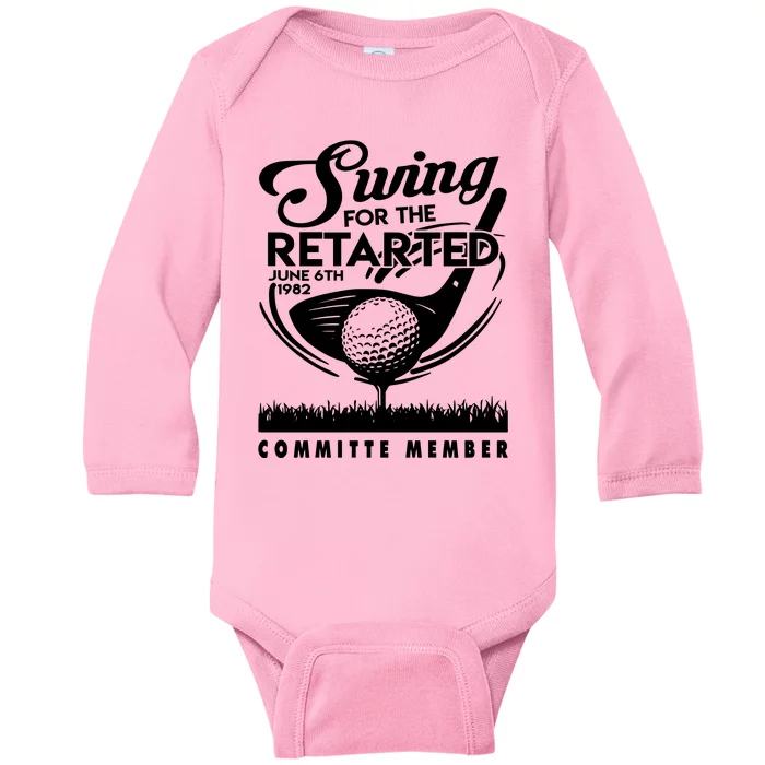 Swing For The Retarded Baby Long Sleeve Bodysuit