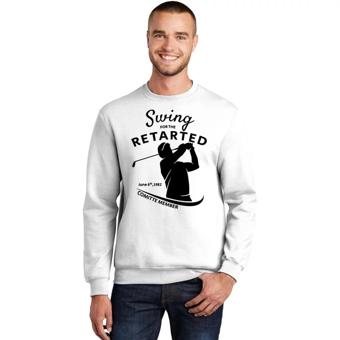 Swing For The Retarded June 6th 1982 Committee Member Sweatshirt