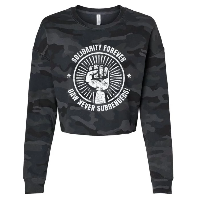 Solidarity Forever UAW Never Surrender UAW Union Strong Cropped Pullover Crew