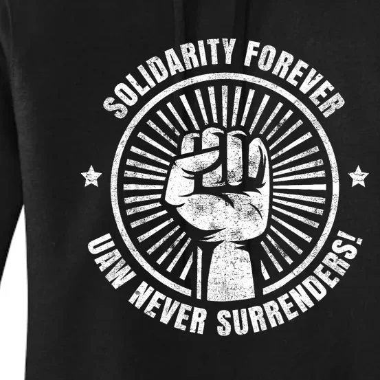 Solidarity Forever UAW Never Surrender UAW Union Strong Women's Pullover Hoodie