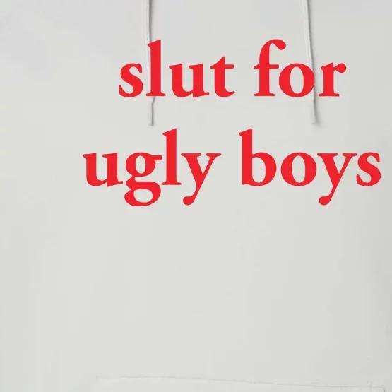 Slut For Ugly Boy That Go Hard Performance Fleece Hoodie