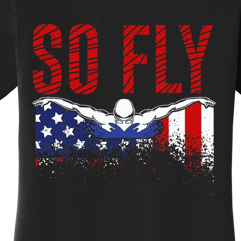 So Fly Usa Swimming Team Sports Athlete Us Swim Aquatic Women's T-Shirt