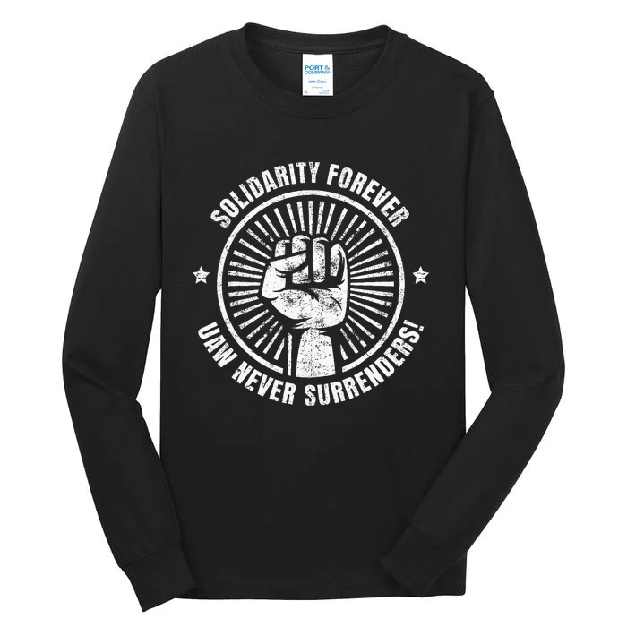 Solidarity Forever UAW Never Surrender UAW Union Strong Tall Long Sleeve T-Shirt