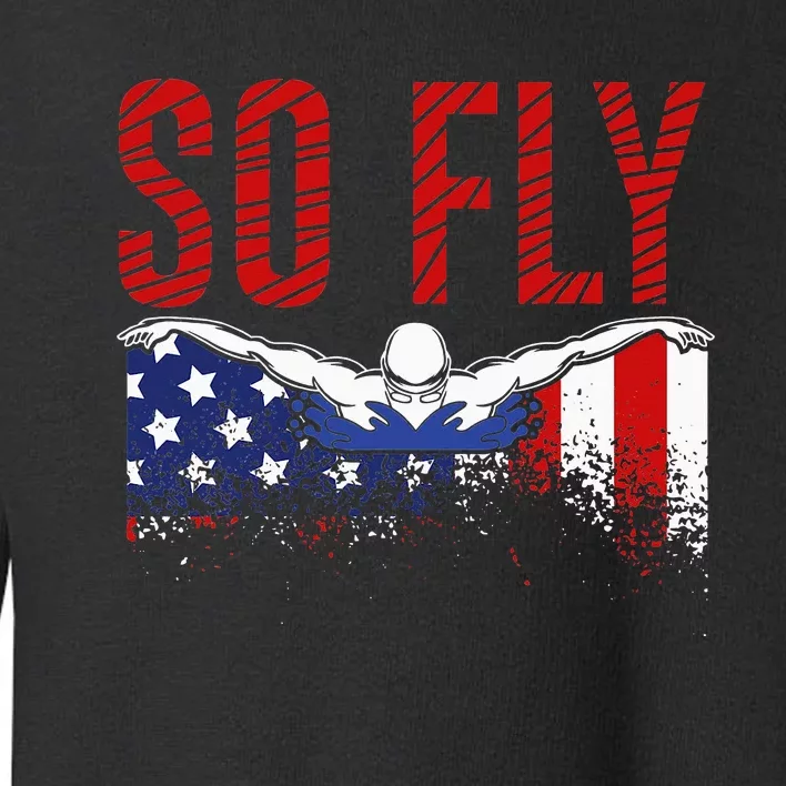 So Fly USA Swimming Team Sports Athlete US Swim Aquatic Toddler Sweatshirt