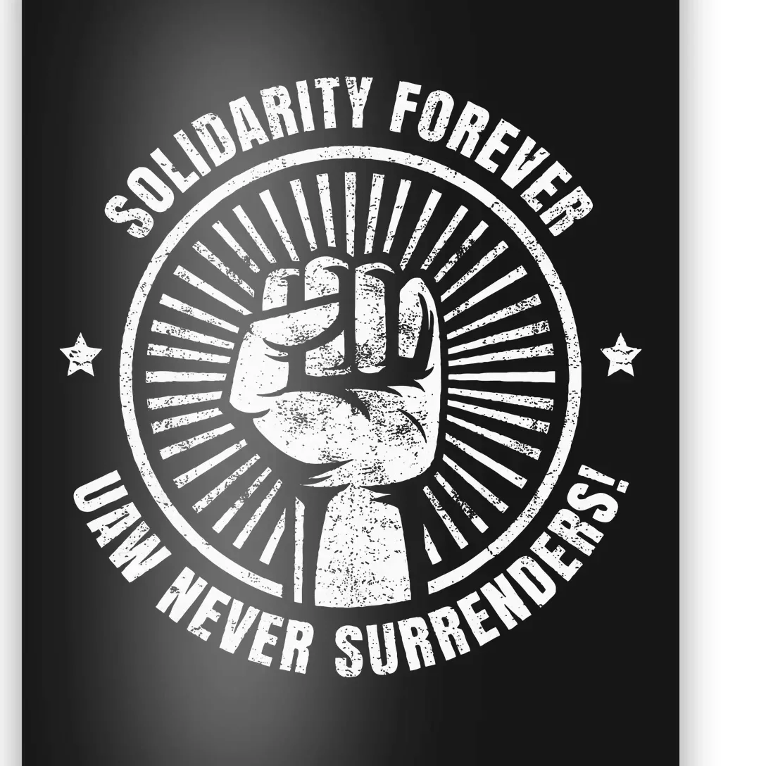 Solidarity Forever UAW Never Surrender UAW Union Strong Poster