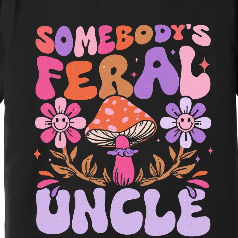 Somebody's Feral Uncle Groovy For Cool Uncle Gift For Uncle Premium T-Shirt