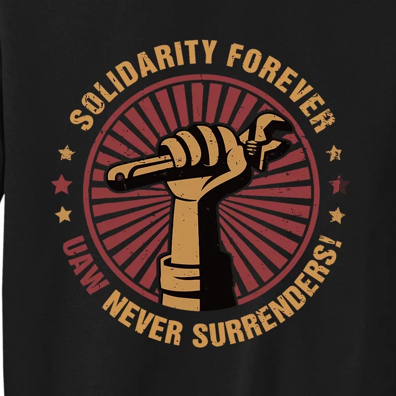 Solidarity Forever UAW Never Surrender UAW Union Strong Sweatshirt