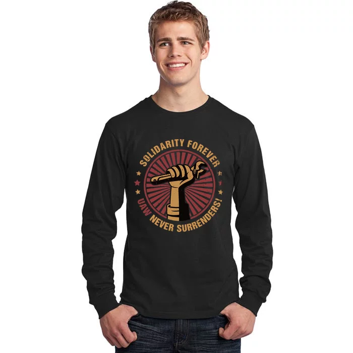 Solidarity Forever UAW Never Surrender UAW Union Strong Tall Long Sleeve T-Shirt