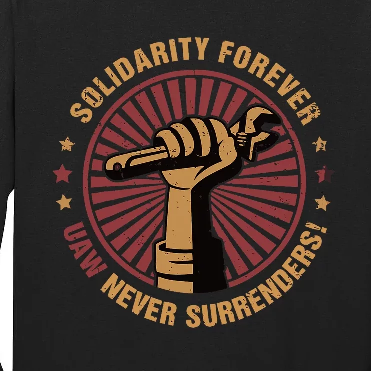 Solidarity Forever UAW Never Surrender UAW Union Strong Tall Long Sleeve T-Shirt