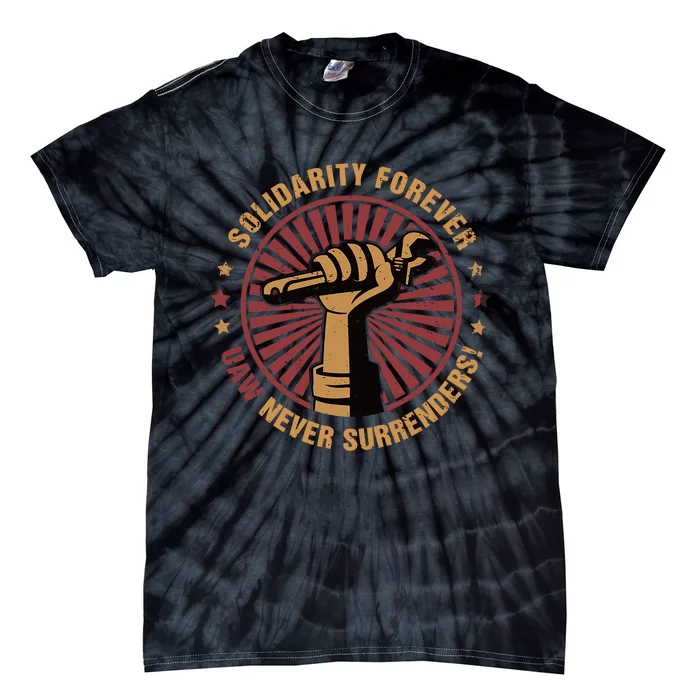 Solidarity Forever UAW Never Surrender UAW Union Strong Tie-Dye T-Shirt