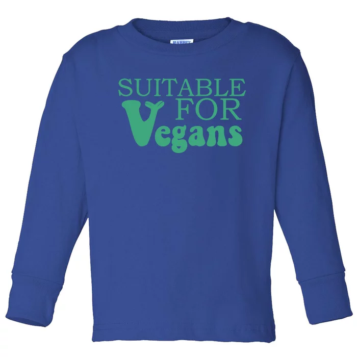 Suitable For Vegans Veganism Gift Plant Based Vegetarian Gift Toddler Long Sleeve Shirt