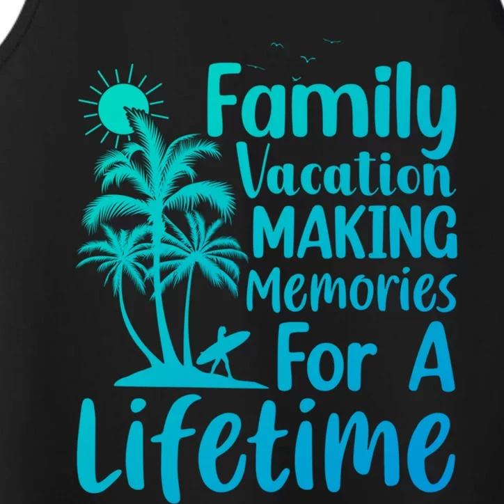 Summer Family Vacation Mode Making Memories For A Lifetime Gift Performance Tank