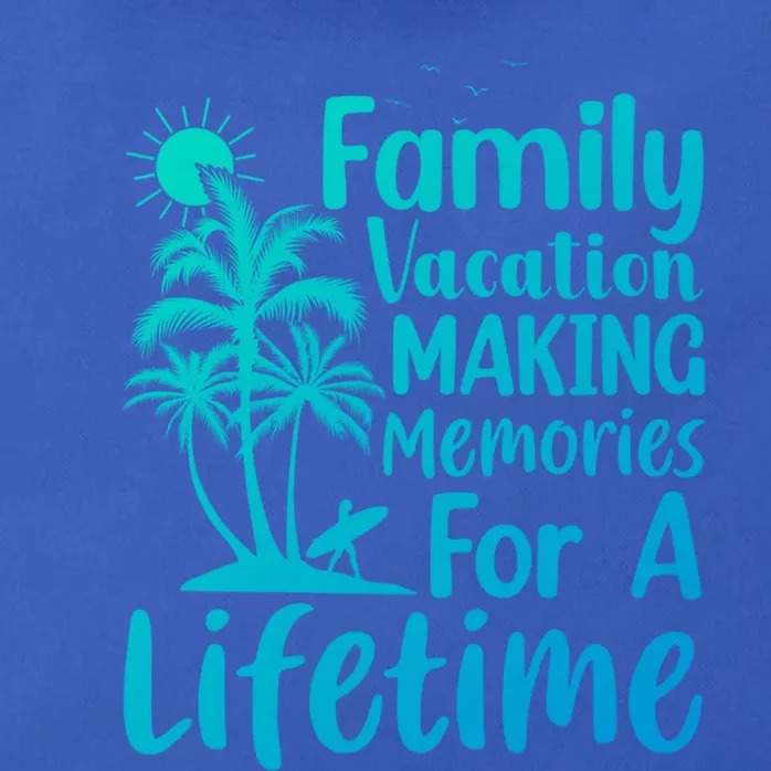 Summer Family Vacation Mode Making Memories For A Lifetime Gift Zip Tote Bag