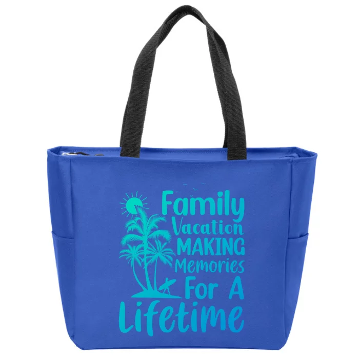 Summer Family Vacation Mode Making Memories For A Lifetime Gift Zip Tote Bag