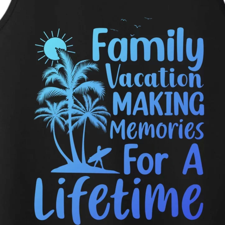 Summer Family Vacation Mode Making Memories For A Lifetime Gift Performance Tank