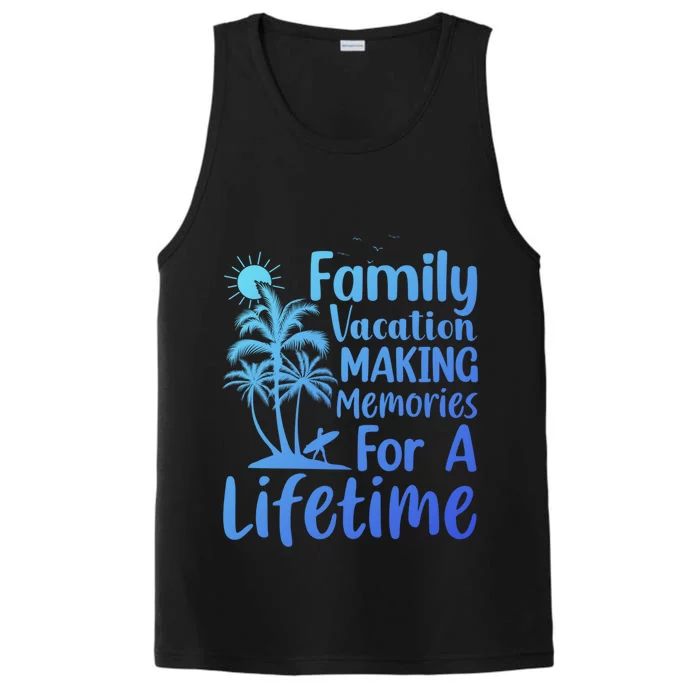 Summer Family Vacation Mode Making Memories For A Lifetime Gift Performance Tank