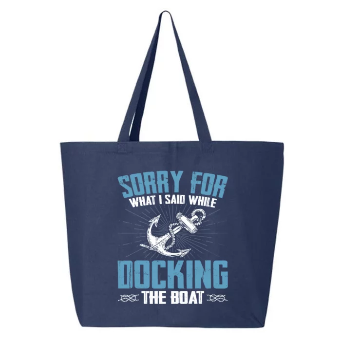 Sorry for What I Said While Docking The Boat Funny Boating 25L Jumbo Tote