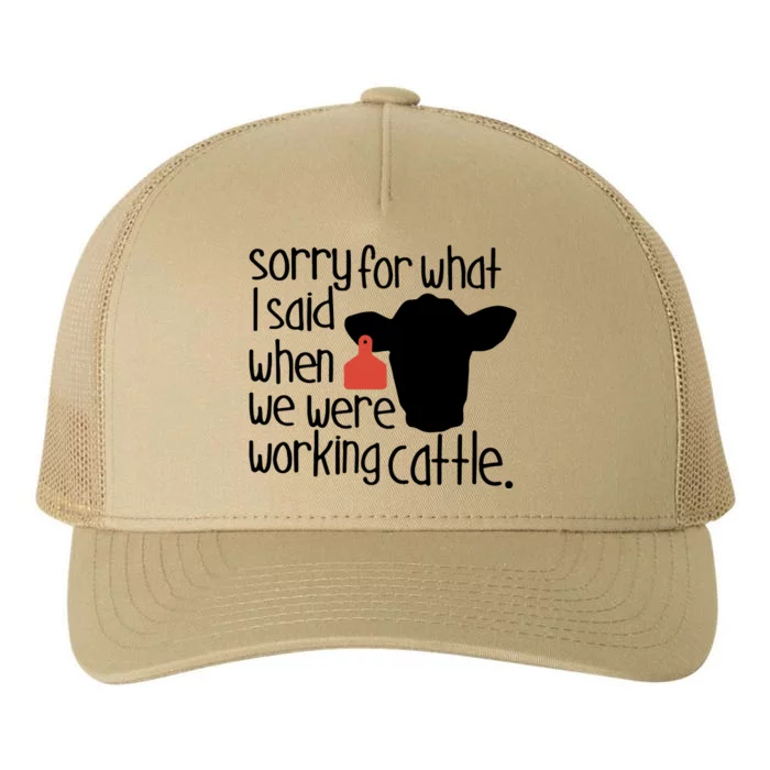 Sorry For What I Said When We Were Working Cattle Farm Yupoong Adult 5-Panel Trucker Hat