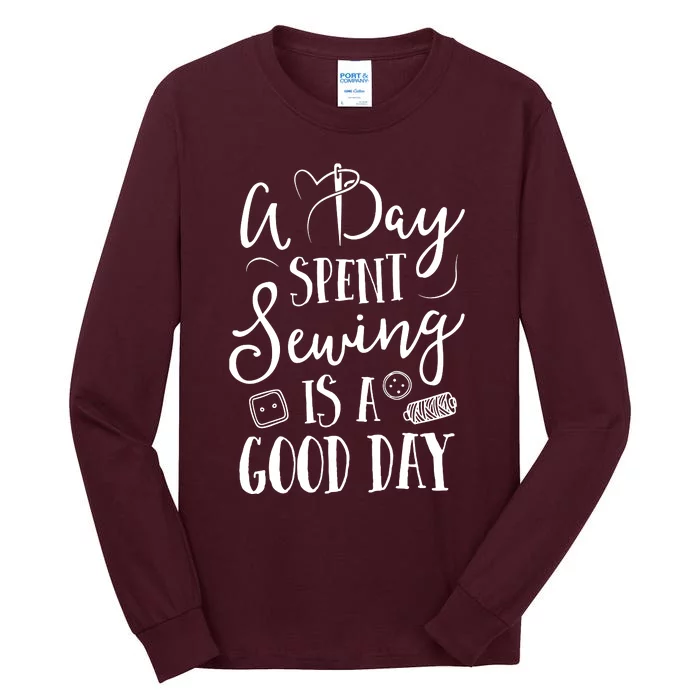 Sewing For Women A Day Spent Sewing Is A Good Day Tall Long Sleeve T-Shirt