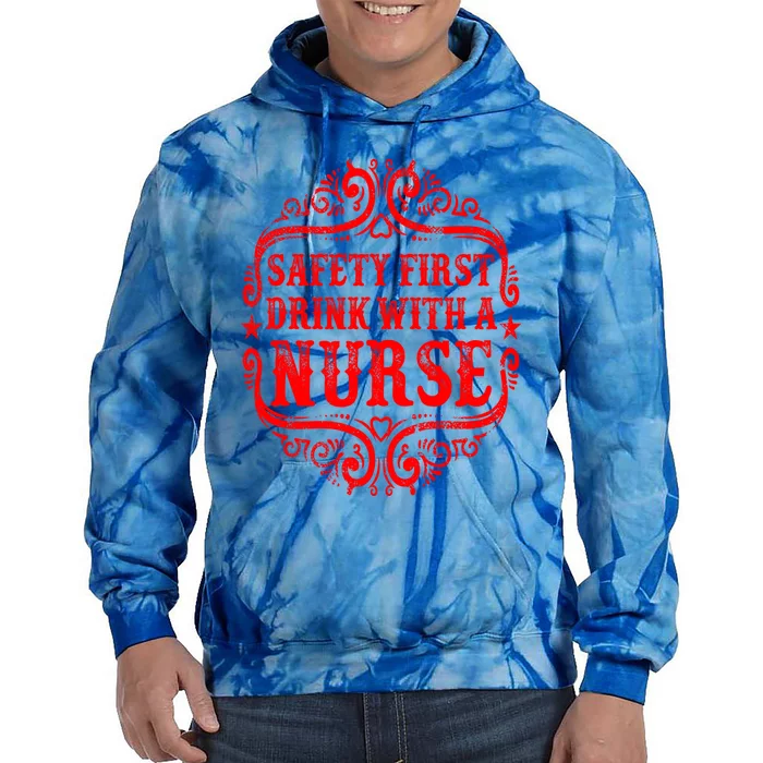 Safety First With A Nurse Ing Nursing Rn Gift Tie Dye Hoodie