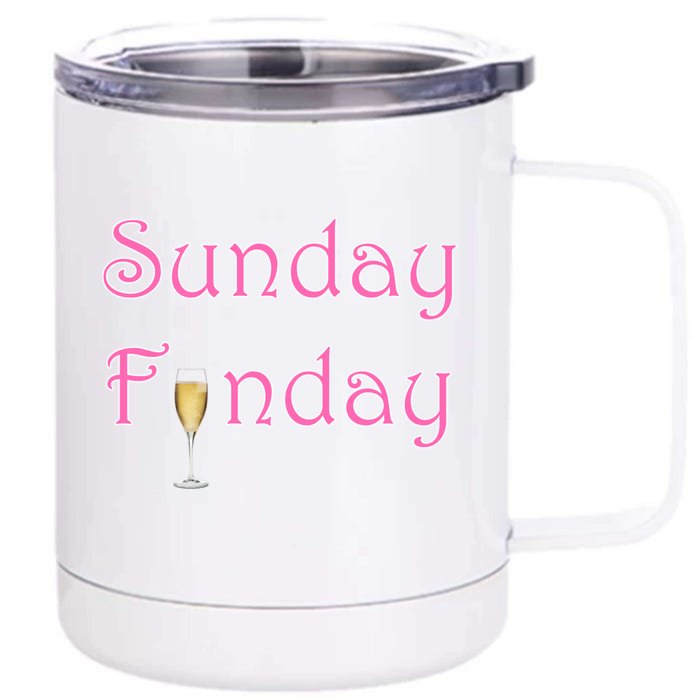 Sunday Funday Wine Champagne Ing Gift Front & Back 12oz Stainless Steel Tumbler Cup