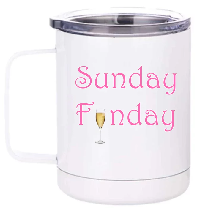 Sunday Funday Wine Champagne Ing Gift Front & Back 12oz Stainless Steel Tumbler Cup