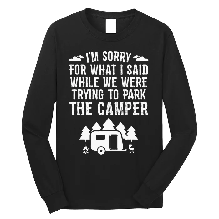 Sorry For What I Said While Parking Gift Funny RV Camping Long Sleeve Shirt