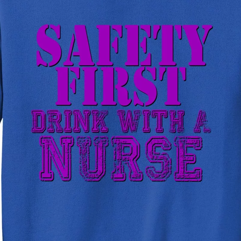 Safety First With A Nurse Funny Ing Funny Gift Rn Sweatshirt