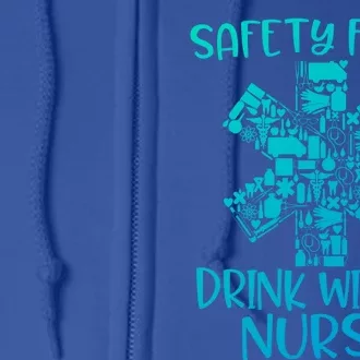 Safety First With A Nurse Funny Registered Nurse Party Gift Full Zip Hoodie