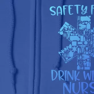 Safety First With A Nurse Funny Registered Nurse Party Gift Full Zip Hoodie